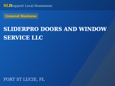 SLIDERPRO DOORS AND WINDOW SERVICE LLC — General Business in PORT ST LUCIE, FL