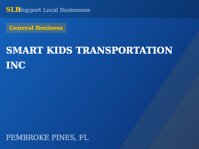 SMART KIDS TRANSPORTATION INC — General Business in PEMBROKE PINES, FL