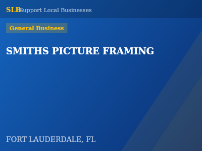 SMITHS PICTURE FRAMING — General Business in FORT LAUDERDALE, FL