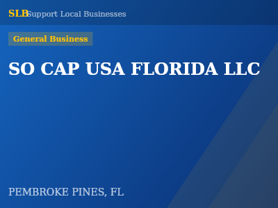 SO CAP USA FLORIDA LLC — General Business in PEMBROKE PINES, FL
