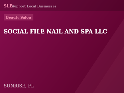 SOCIAL FILE NAIL AND SPA LLC — Beauty Salon in SUNRISE, FL