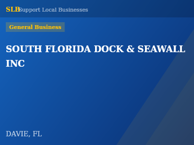 SOUTH FLORIDA DOCK & SEAWALL INC — General Business in DAVIE, FL