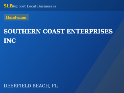SOUTHERN COAST ENTERPRISES INC — Handyman in DEERFIELD BEACH, FL