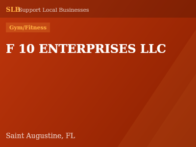 F 10 ENTERPRISES LLC — Gym/Fitness in Saint Augustine, FL
