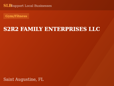 S2R2 FAMILY ENTERPRISES LLC — Gym/Fitness in Saint Augustine, FL