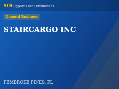 STAIRCARGO INC — General Business in PEMBROKE PINES, FL