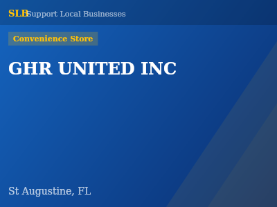 GHR UNITED INC — Convenience Store in St Augustine, FL