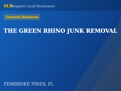 THE GREEN RHINO JUNK REMOVAL — General Business in PEMBROKE PINES, FL