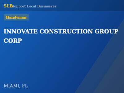 INNOVATE CONSTRUCTION GROUP CORP — Handyman in MIAMI, FL