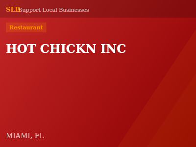 HOT CHICKN INC — Restaurant in MIAMI, FL