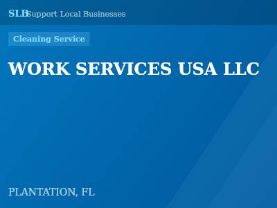 WORK SERVICES USA LLC — Cleaning Service in PLANTATION, FL