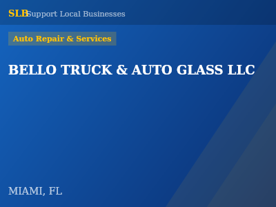 BELLO TRUCK & AUTO GLASS LLC — Auto Repair & Services in MIAMI, FL