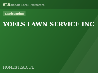 YOELS LAWN SERVICE INC — Landscaping in HOMESTEAD, FL