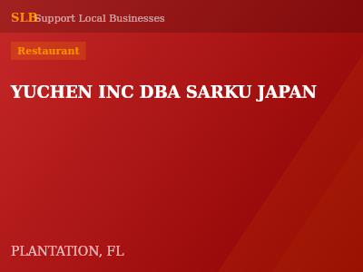 YUCHEN INC DBA SARKU JAPAN — Restaurant in PLANTATION, FL