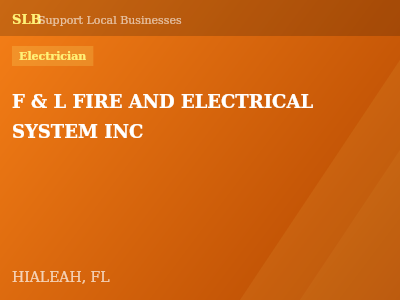 F & L FIRE AND ELECTRICAL SYSTEM INC — Electrician in HIALEAH, FL
