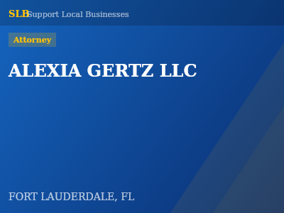 ALEXIA GERTZ LLC — Attorney in FORT LAUDERDALE, FL