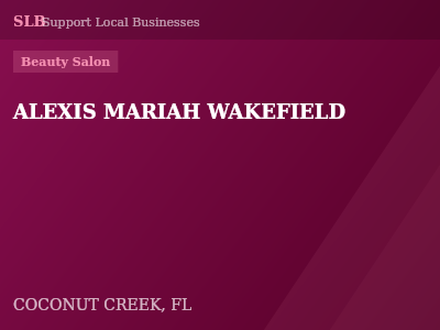 ALEXIS MARIAH WAKEFIELD — Beauty Salon in COCONUT CREEK, FL