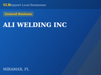 ALI WELDING INC — General Business in MIRAMAR, FL