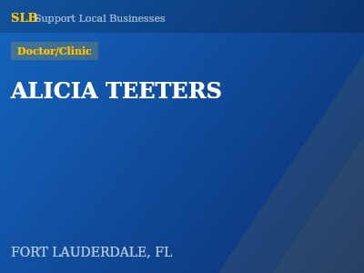 ALICIA TEETERS — Doctor/Clinic in FORT LAUDERDALE, FL
