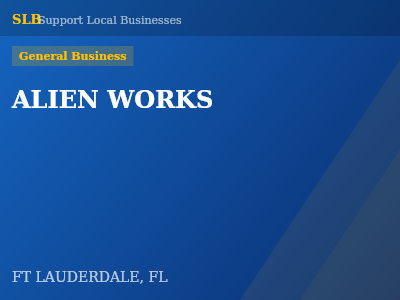 ALIEN WORKS — General Business in FT LAUDERDALE, FL