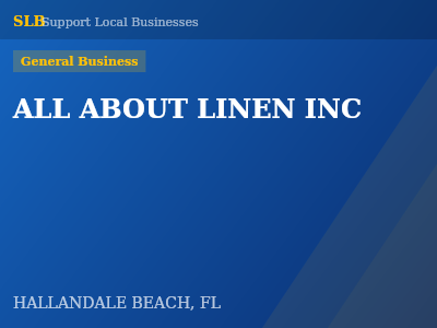 ALL ABOUT LINEN INC — General Business in HALLANDALE BEACH, FL