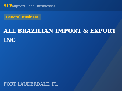 ALL BRAZILIAN IMPORT & EXPORT INC — General Business in FORT LAUDERDALE, FL