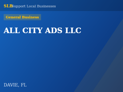 ALL CITY ADS LLC — General Business in DAVIE, FL
