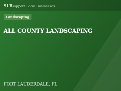 ALL COUNTY LANDSCAPING — Landscaping in FORT LAUDERDALE, FL