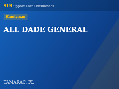 ALL DADE GENERAL — Handyman in TAMARAC, FL