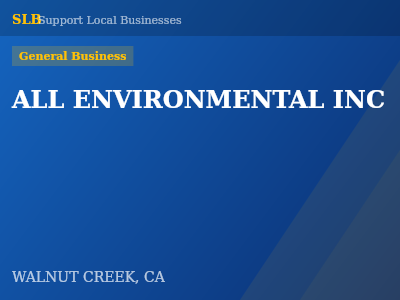 ALL ENVIRONMENTAL INC — General Business in WALNUT CREEK, CA