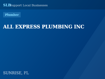 ALL EXPRESS PLUMBING INC — Plumber in SUNRISE, FL