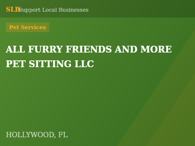 ALL FURRY FRIENDS AND MORE PET SITTING LLC — Pet Services in HOLLYWOOD, FL