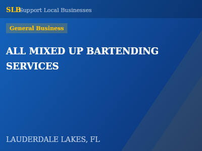 ALL MIXED UP BARTENDING SERVICES — General Business in LAUDERDALE LAKES, FL