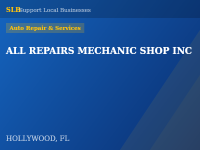 ALL REPAIRS MECHANIC SHOP INC — Auto Repair & Services in HOLLYWOOD, FL