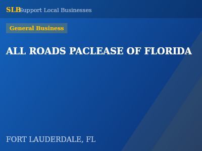 ALL ROADS PACLEASE OF FLORIDA — General Business in FORT LAUDERDALE, FL