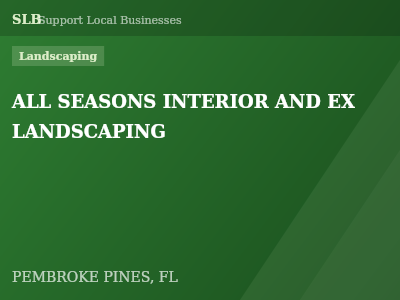 ALL SEASONS INTERIOR AND EX LANDSCAPING — Landscaping in PEMBROKE PINES, FL