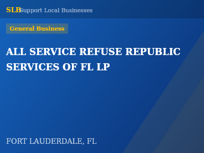 ALL SERVICE REFUSE REPUBLIC SERVICES OF FL LP — General Business in FORT LAUDERDALE, FL