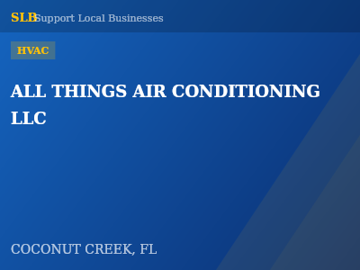 ALL THINGS AIR CONDITIONING LLC — HVAC in COCONUT CREEK, FL
