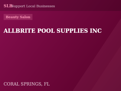 ALLBRITE POOL SUPPLIES INC — Beauty Salon in CORAL SPRINGS, FL