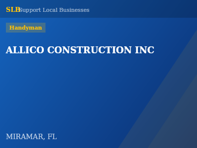ALLICO CONSTRUCTION INC — Handyman in MIRAMAR, FL