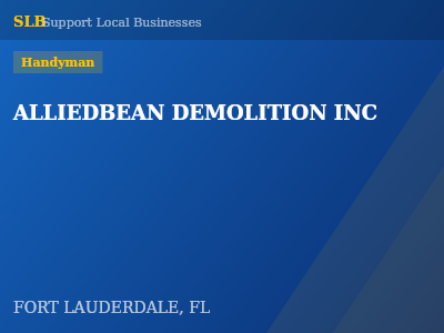 ALLIEDBEAN DEMOLITION INC — Handyman in FORT LAUDERDALE, FL