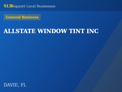 ALLSTATE WINDOW TINT INC — General Business in DAVIE, FL