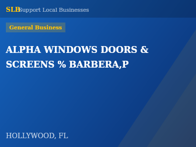 ALPHA WINDOWS DOORS & SCREENS % BARBERA,P — General Business in HOLLYWOOD, FL