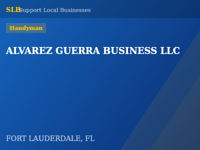 ALVAREZ GUERRA BUSINESS LLC — Handyman in FORT LAUDERDALE, FL