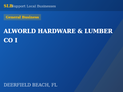 ALWORLD HARDWARE & LUMBER CO I — General Business in DEERFIELD BEACH, FL