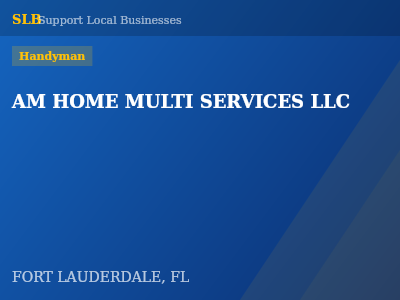 AM HOME MULTI SERVICES LLC — Handyman in FORT LAUDERDALE, FL
