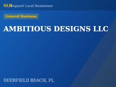 AMBITIOUS DESIGNS LLC — General Business in DEERFIELD BEACH, FL
