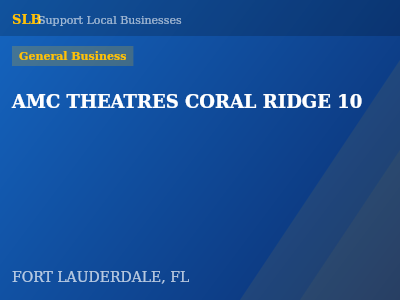 AMC THEATRES CORAL RIDGE 10 — General Business in FORT LAUDERDALE, FL