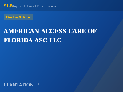 AMERICAN ACCESS CARE OF FLORIDA ASC LLC — Doctor/Clinic in PLANTATION, FL