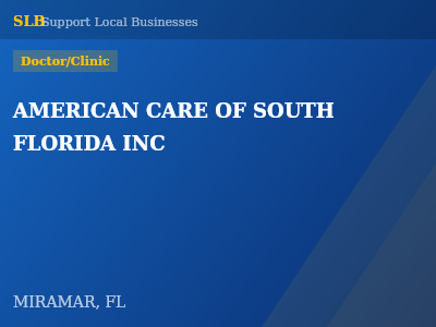 AMERICAN CARE OF SOUTH FLORIDA INC — Doctor/Clinic in MIRAMAR, FL